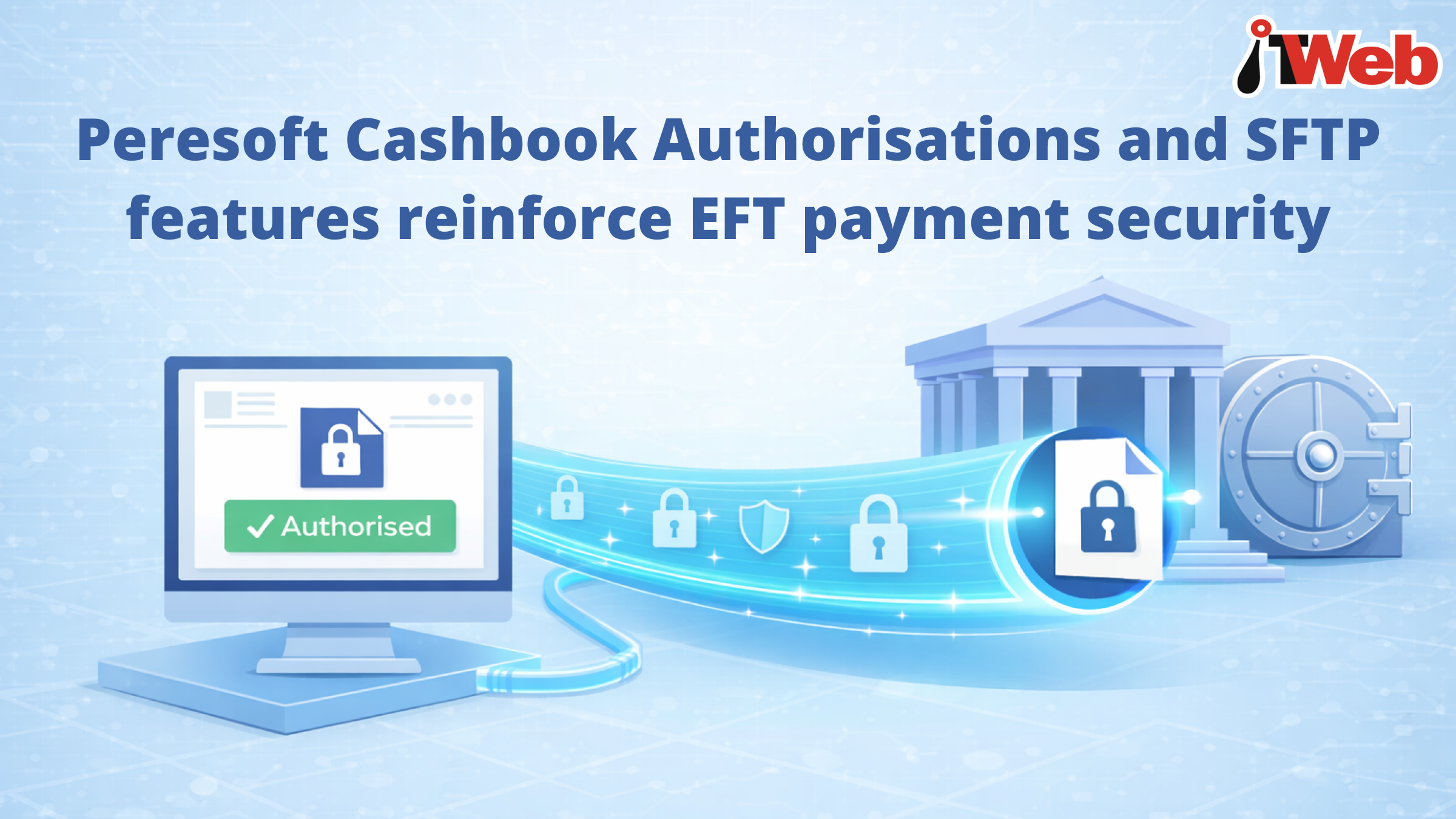 Peresoft Cashbook Authorisations and SFTP features reinforce EFT payment security